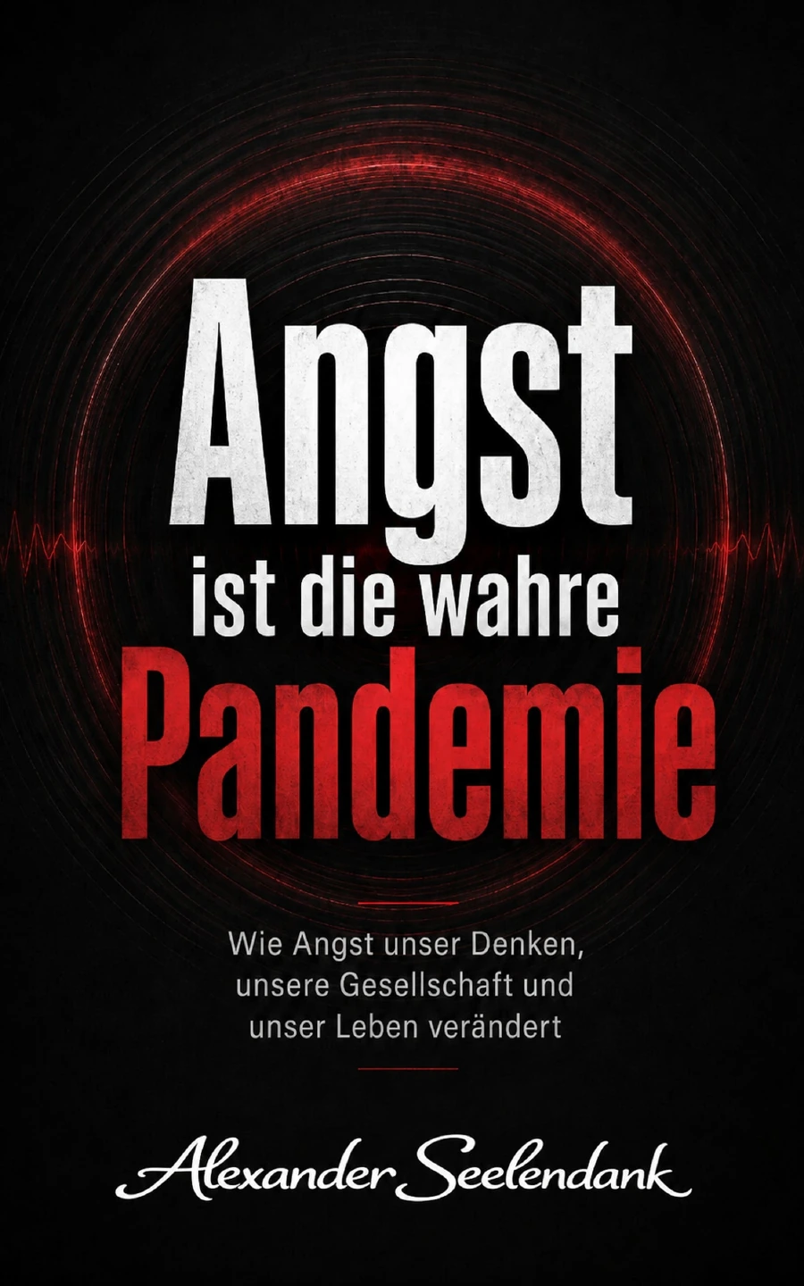 Angst ist die wahre Pandemie – Hörbuch